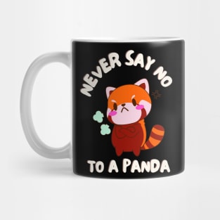 Never Say No To A Panda Funny Red Panda Lover Mug